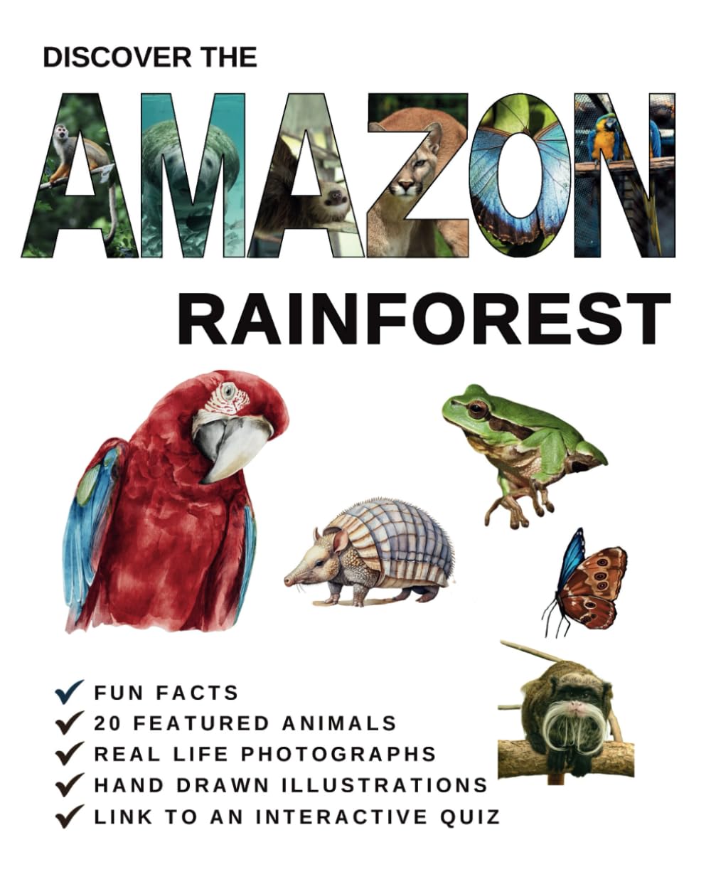 Discover The Amazon Rainforest: Fascinating Facts Book for Adults and Kids (Discovering Wildlife)