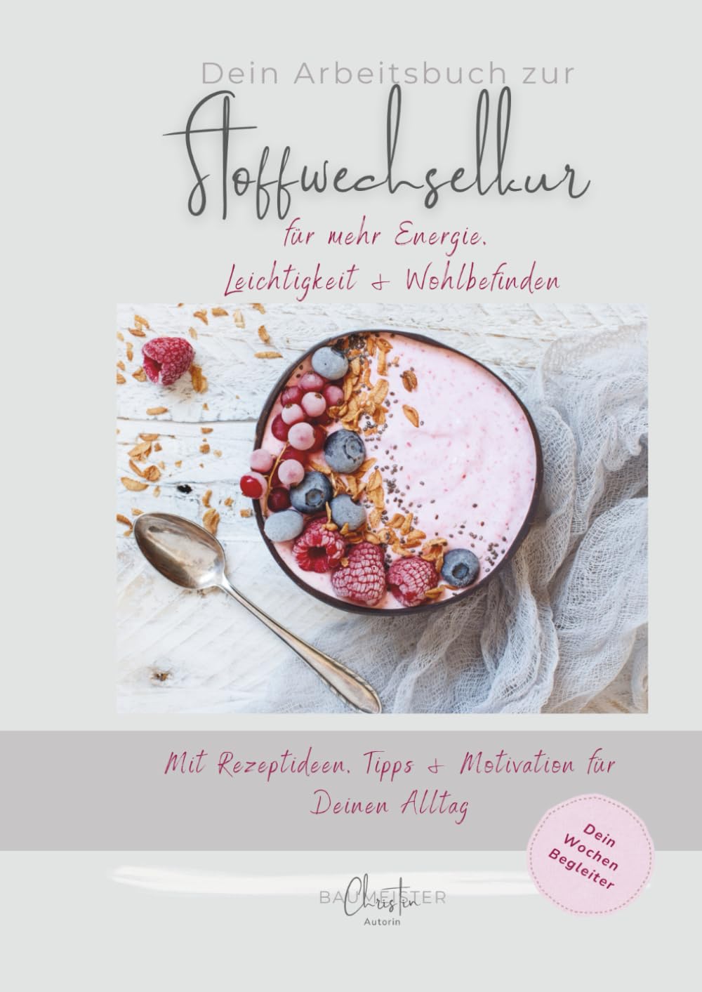 Dein Arbeitsbuch zur Stoffwechselkur: Stoffwechsel aktivieren, Körper entgiften und neue Energie gewinnen – mit klarer Schritt-für-Schritt-Anleitung