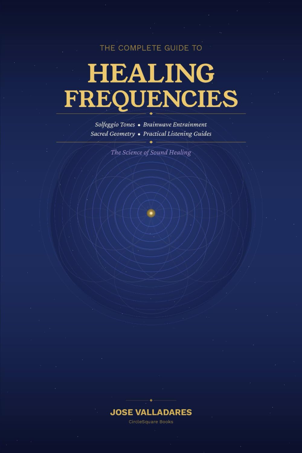 The Complete Guide to Healing Frequencies