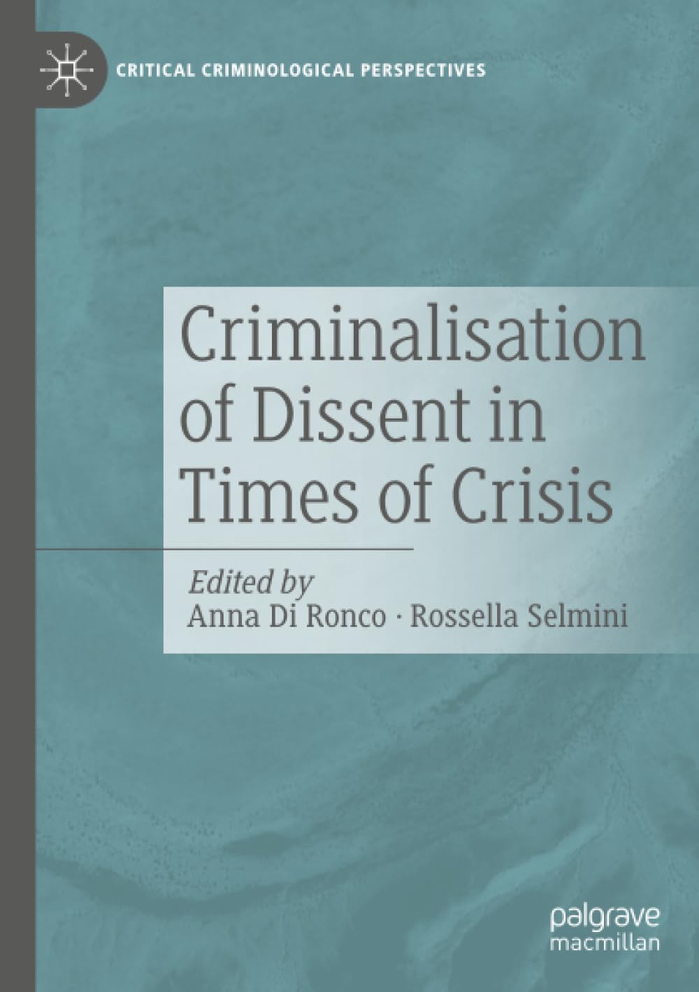 Criminalisation of Dissent in Times of Crisis (Critical Criminological Perspectives)