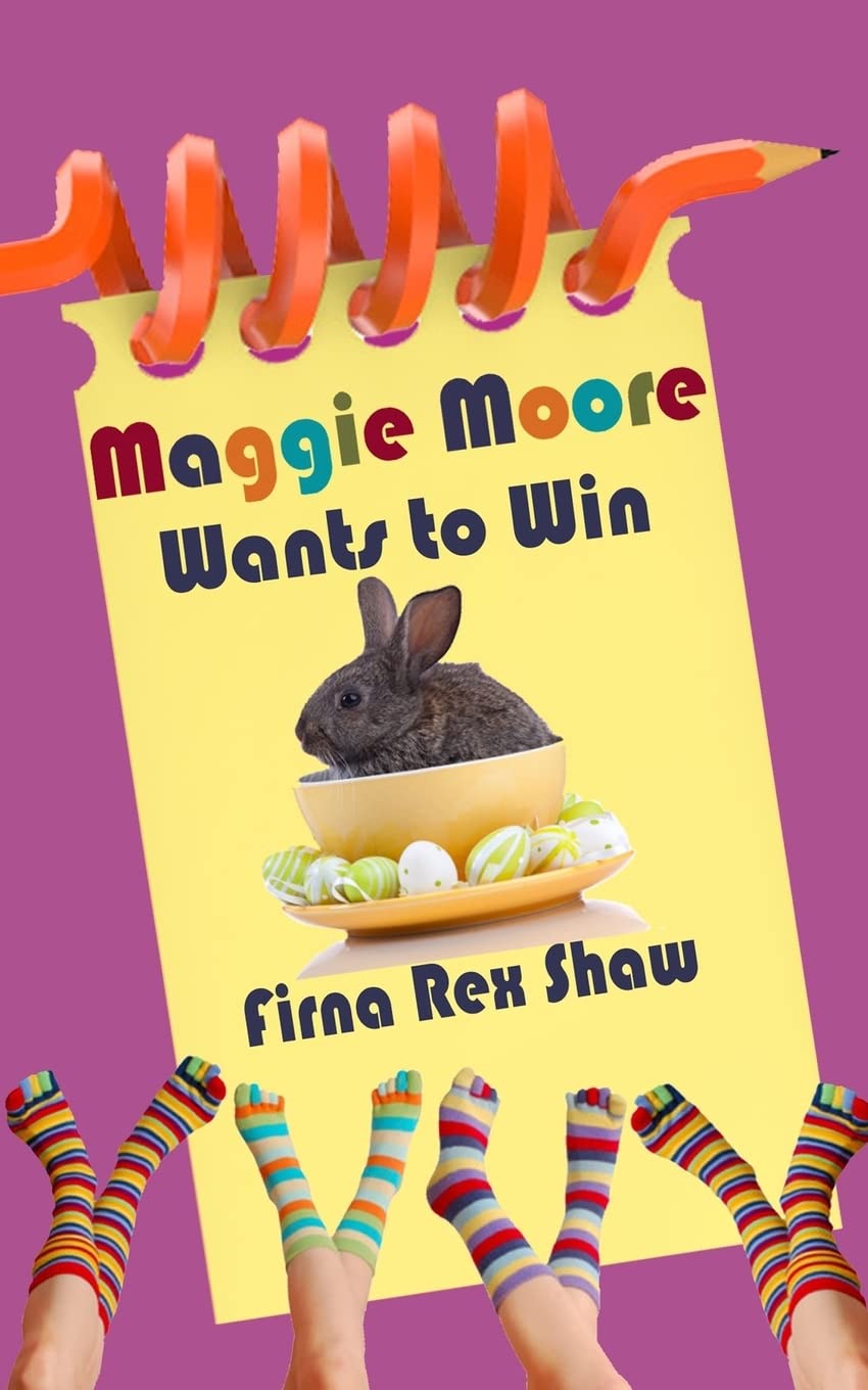 Maggie Moore Wants to Win: (a children's book for ages 8,9,10,11,12)-Firna Rex