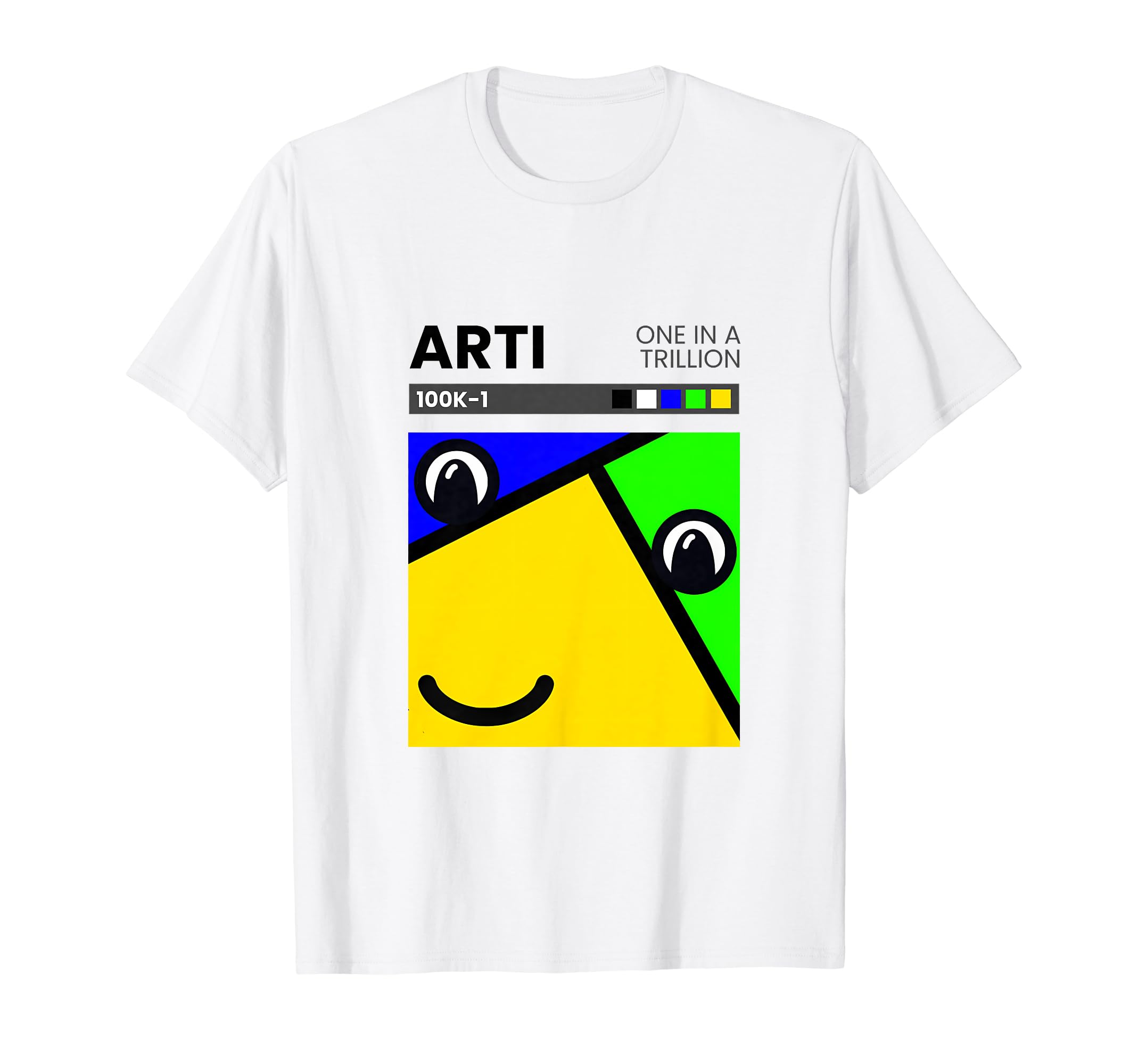 One in a TrillionArti T-Shirt