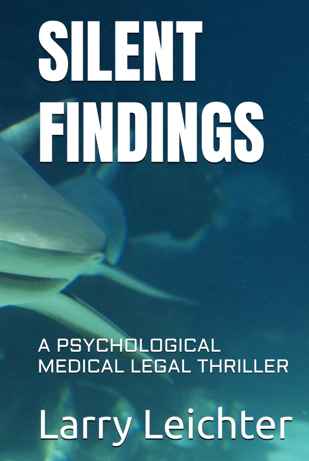 SILENT FINDINGS: A PSYCHOLOGICAL MEDICAL LEGAL THRILLER