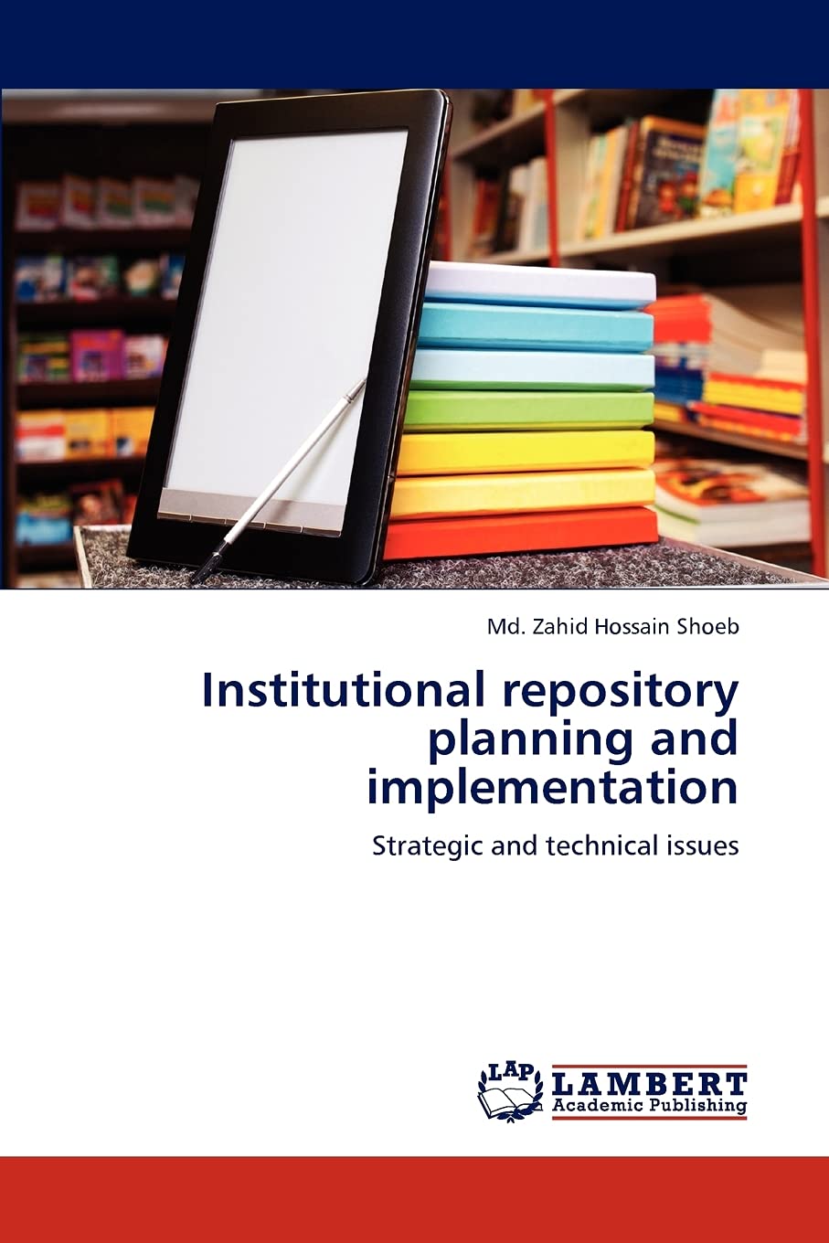Institutional repository planning and implementation: Strategic and technical issues