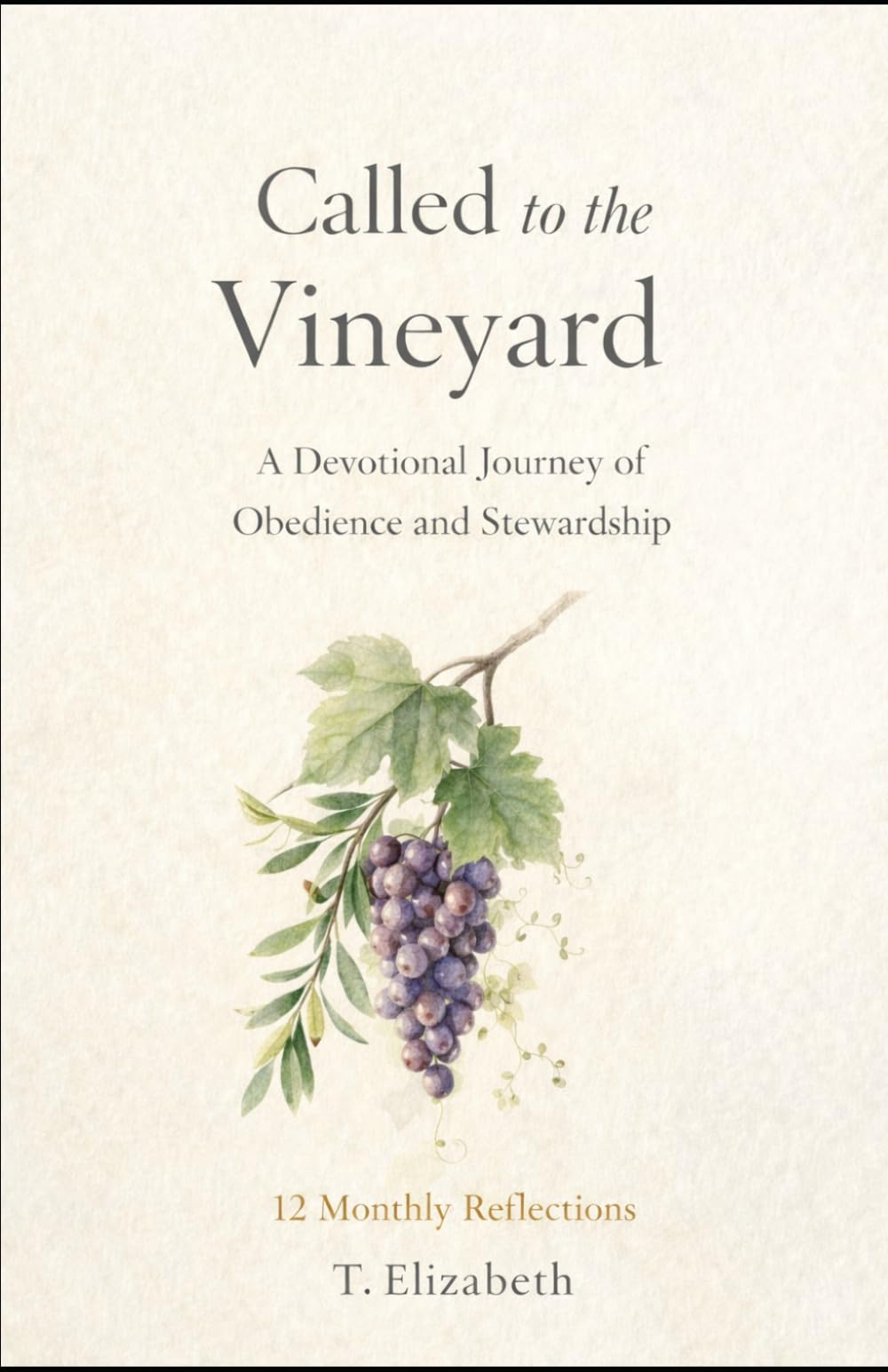 Called to the Vineyard: A Devotional Journey of Obedience and Stewardship