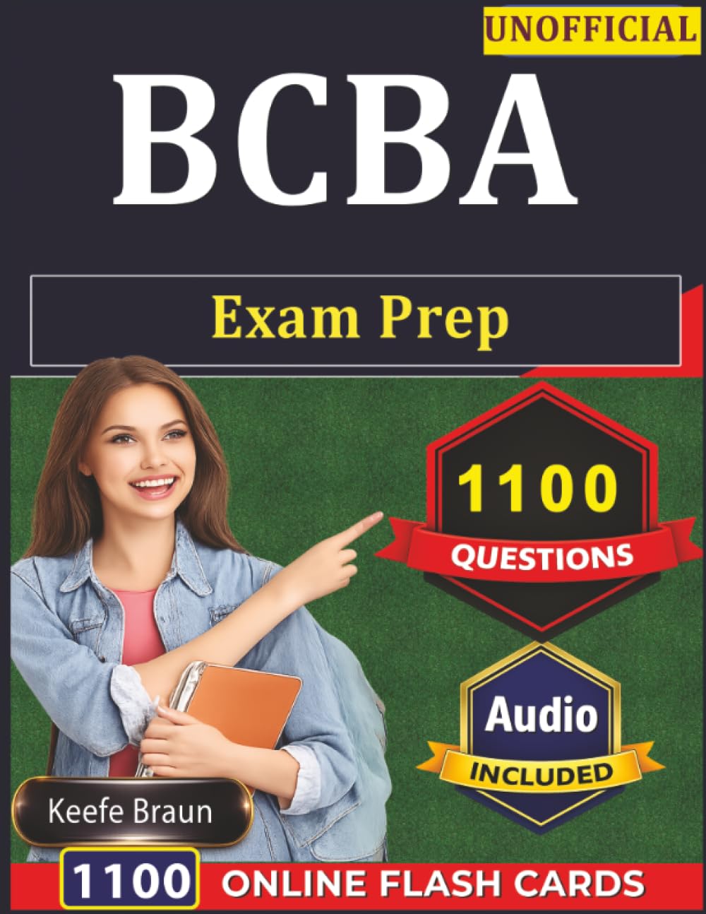 Unofficial BCBA Exam Prep: Board certified Behavior Analyst Certification Study Guide with 1100 Practice Questions With Detailed Explanation
