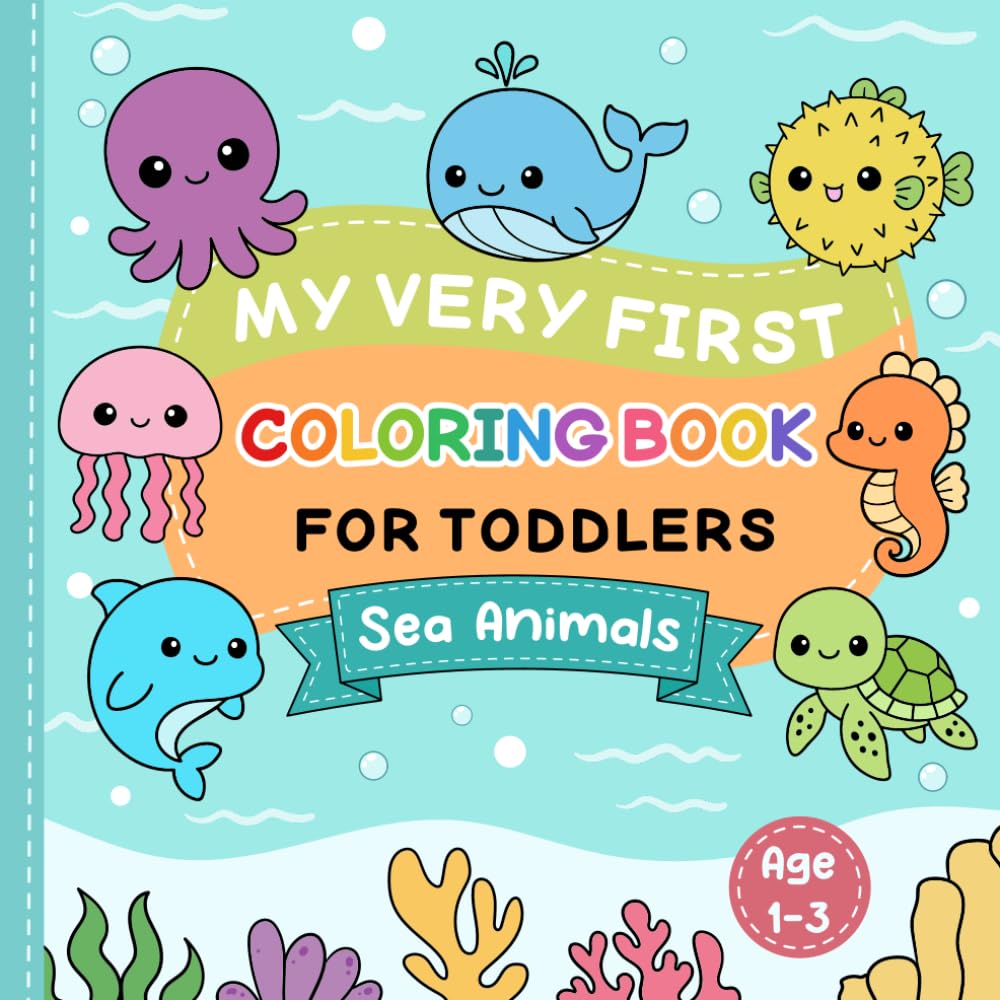 My Very First Coloring Book for Toddlers: Sea Animals