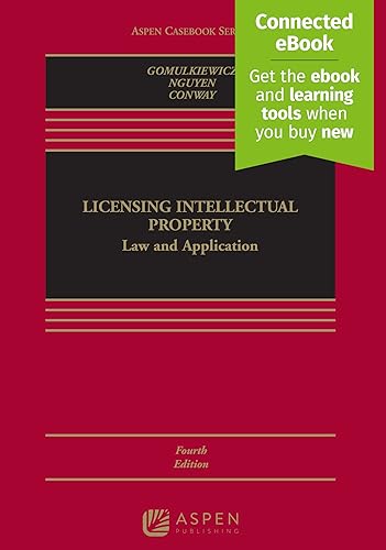 Licensing Intellectual Property: Law and Application (Aspen Casebook)