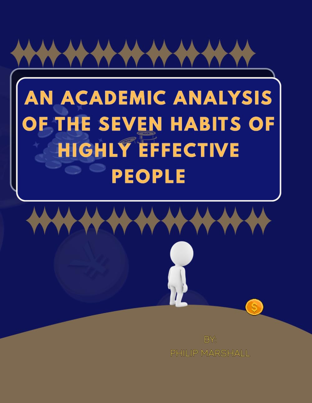 AN ACADEMIC ANALYSIS OF THE SEVEN HABITS OF HIGHLY EFFECTIVE PEOPLE: An Academic Perspective on Character Development and Sustainable Success