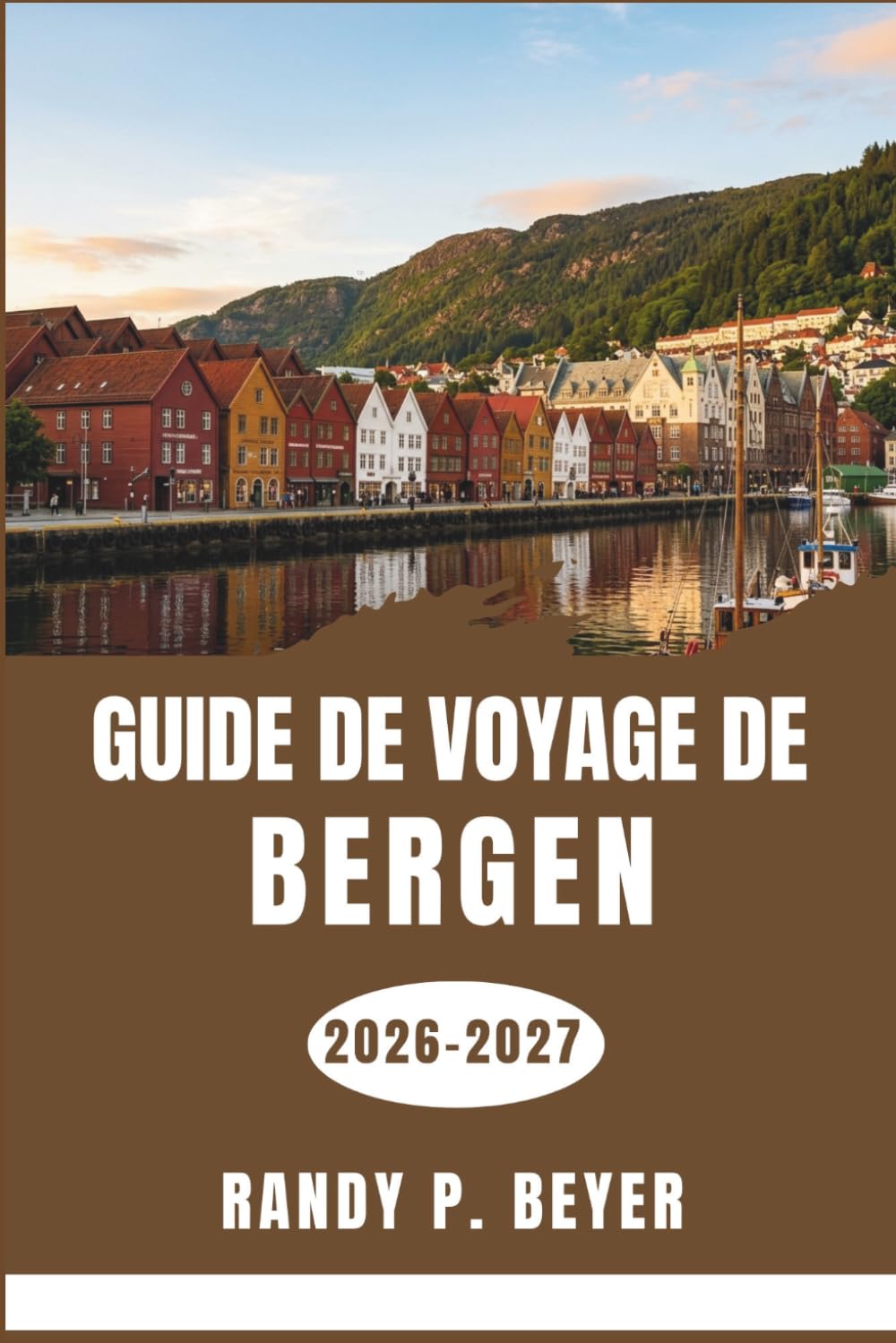 Guide de voyage de Bergen 2026-2027: Explorez les fjords, les quartiers, la gastronomie locale, les sentiers côtiers, les excursions à la journée et les conseils pratiques.