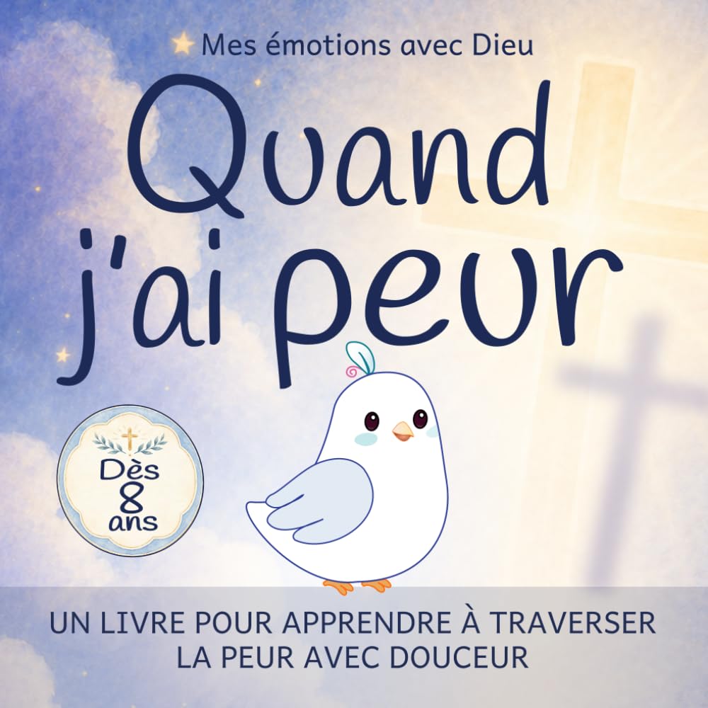Quand j’ai peur :: apprendre à traverser la peur avec douceur (Mes émotions avec Dieu)