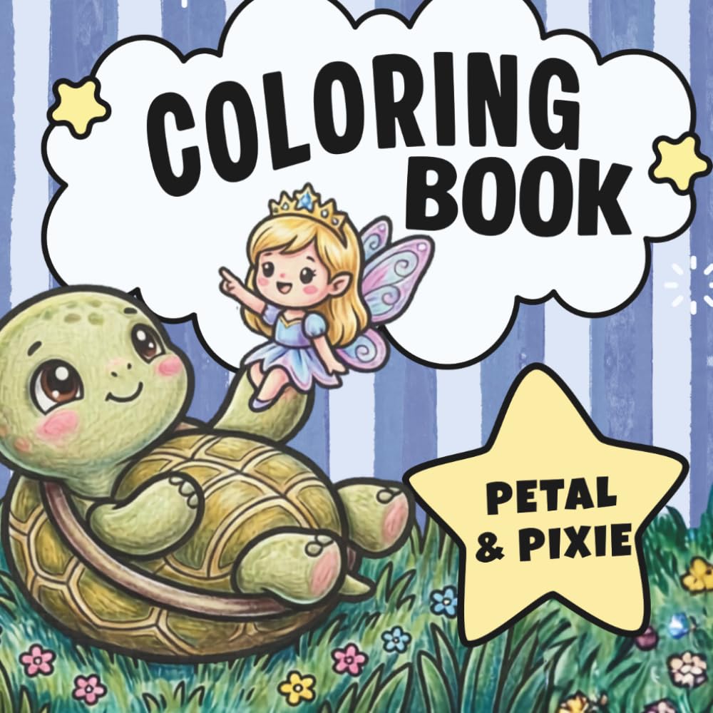 Petal & Pixie: A Cute Animal Fairy Garden Coloring Book for All Ages