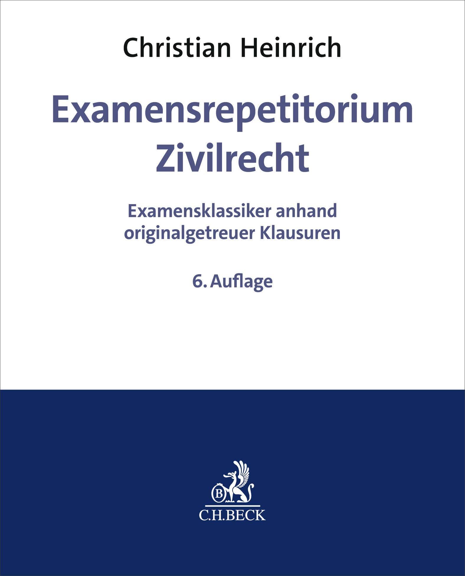 Examensrepetitorium Zivilrecht: Examensklassiker anhand originalgetreuer Klausuren