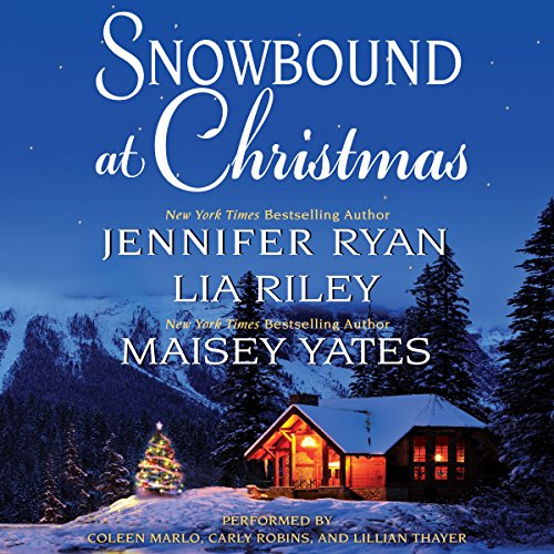 Jennifer Ryan, Lia Riley, Maisey Yates - Snowbound at Christmas