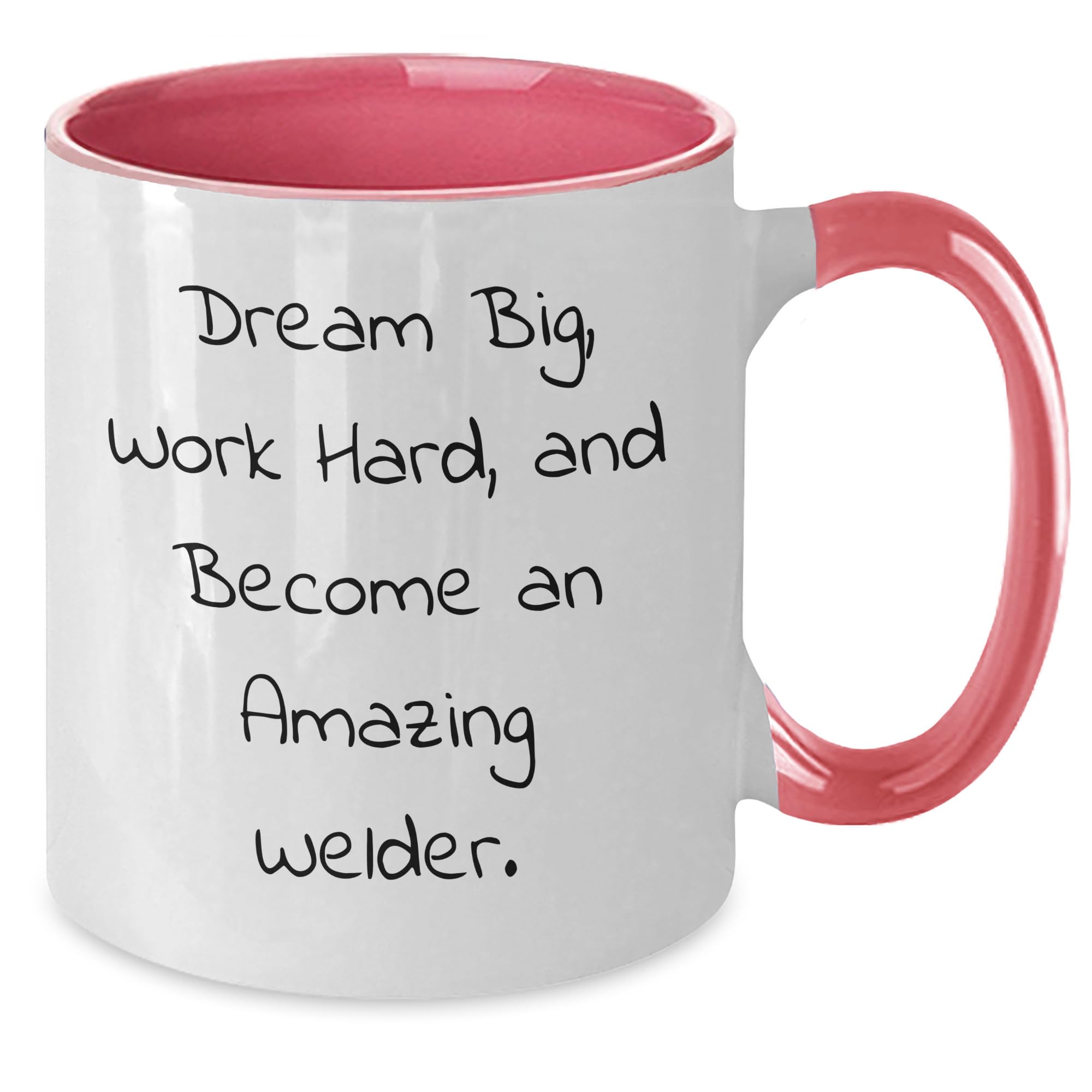 Inspirational Welder Quotes Funny Gifts for Welders Two Tone Coffee Mug, Dream Big Work Hard and Become an Amazing Welder, Birthday Unique Gifts for Welding Enthusiasts, Unique Welding Gifts