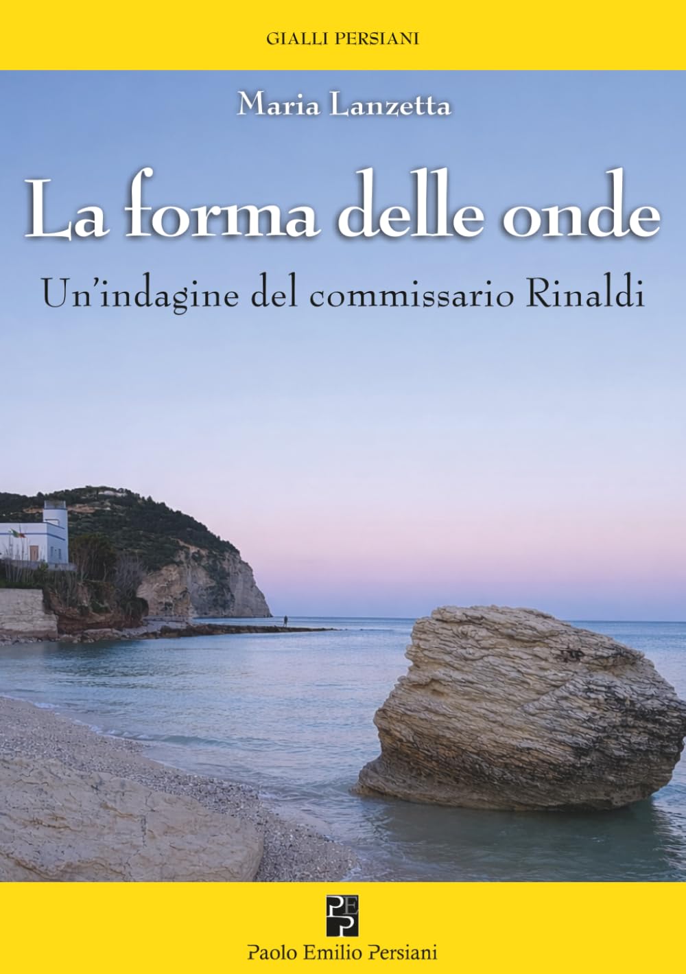 La forma delle onde: Un'indagine del commissario Rinaldi (Narrativa Persiani)