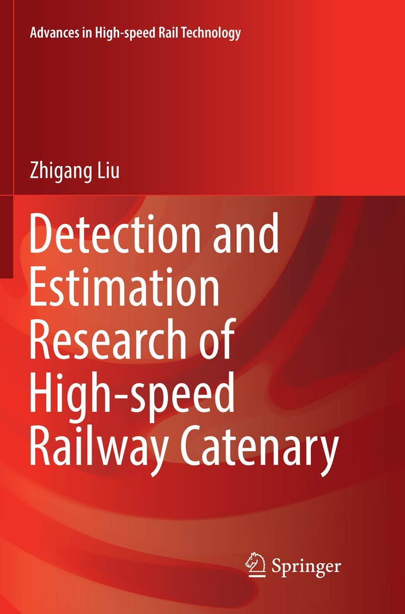 Detection and Estimation Research of High-speed Railway Catenary (Advances in High-speed Rail Technology)