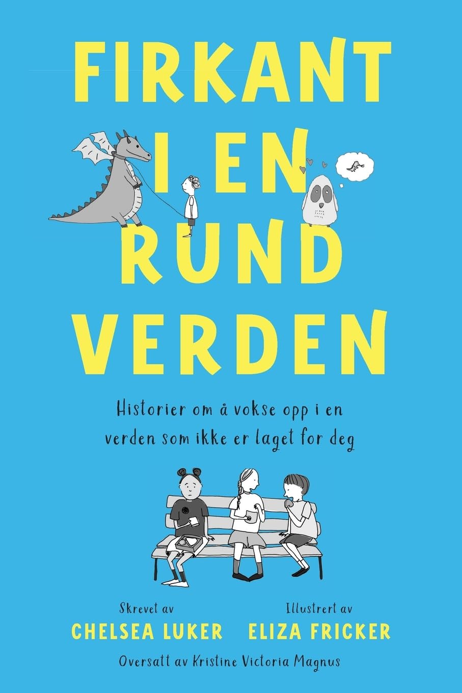 Firkant I en Rund Verden: Historier om å vok se opp i en verden som ikke er laget for deg