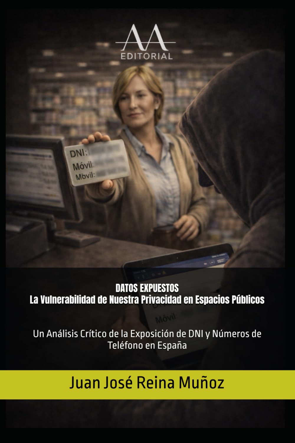 DATOS EXPUESTOS La Vulnerabilidad de Nuestra Privacidad en Espacios Públicos: Un Análisis Crítico de la Exposición de DNI y Números de Teléfono en España