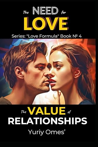 The Need for Love The Value of Relationships (Relationship Textbook The Formula of Love)