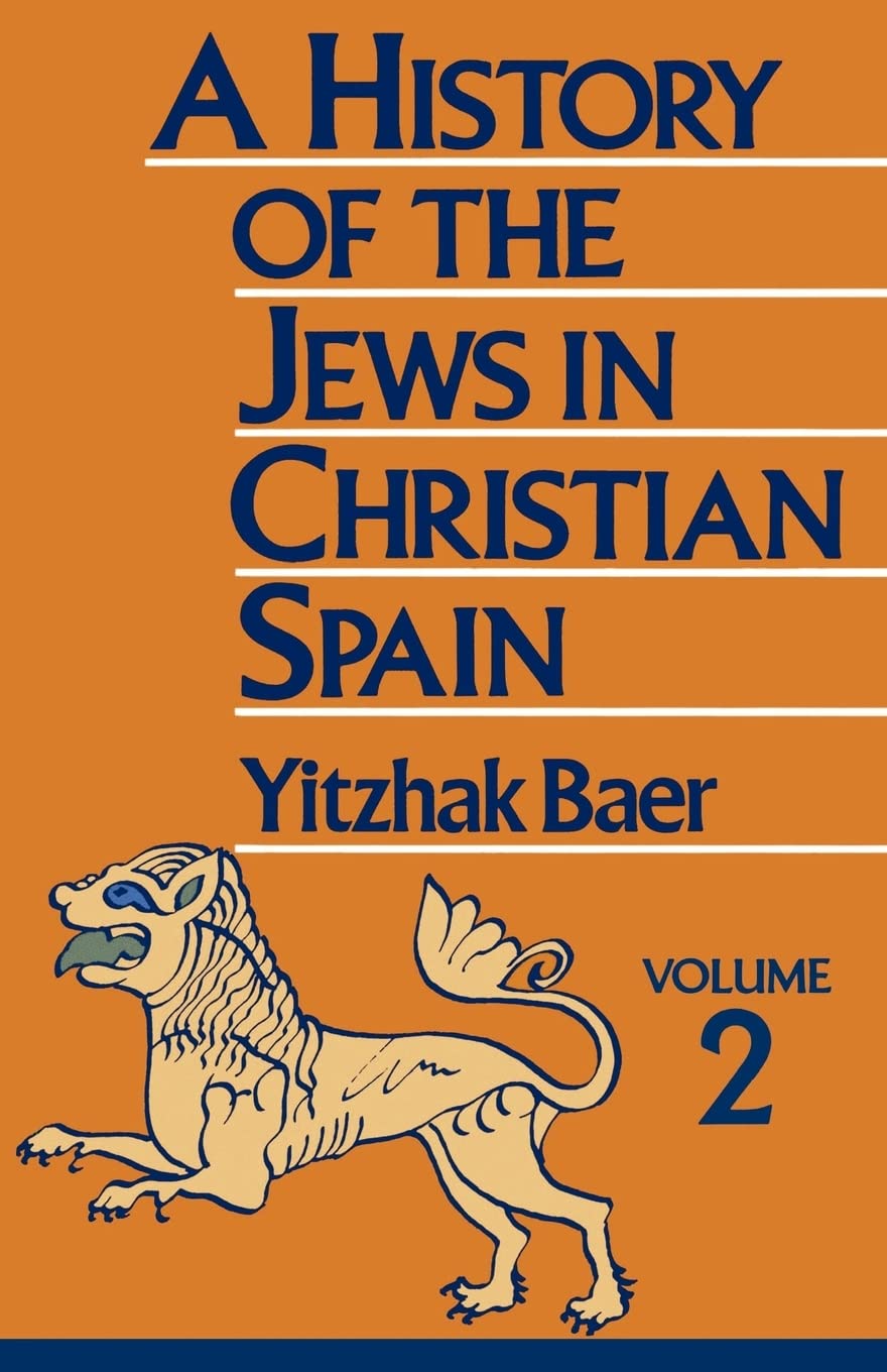 A History of the Jews in Christian Spain, Volume 2: From the Fourteenth Century to the Expulsion: 02