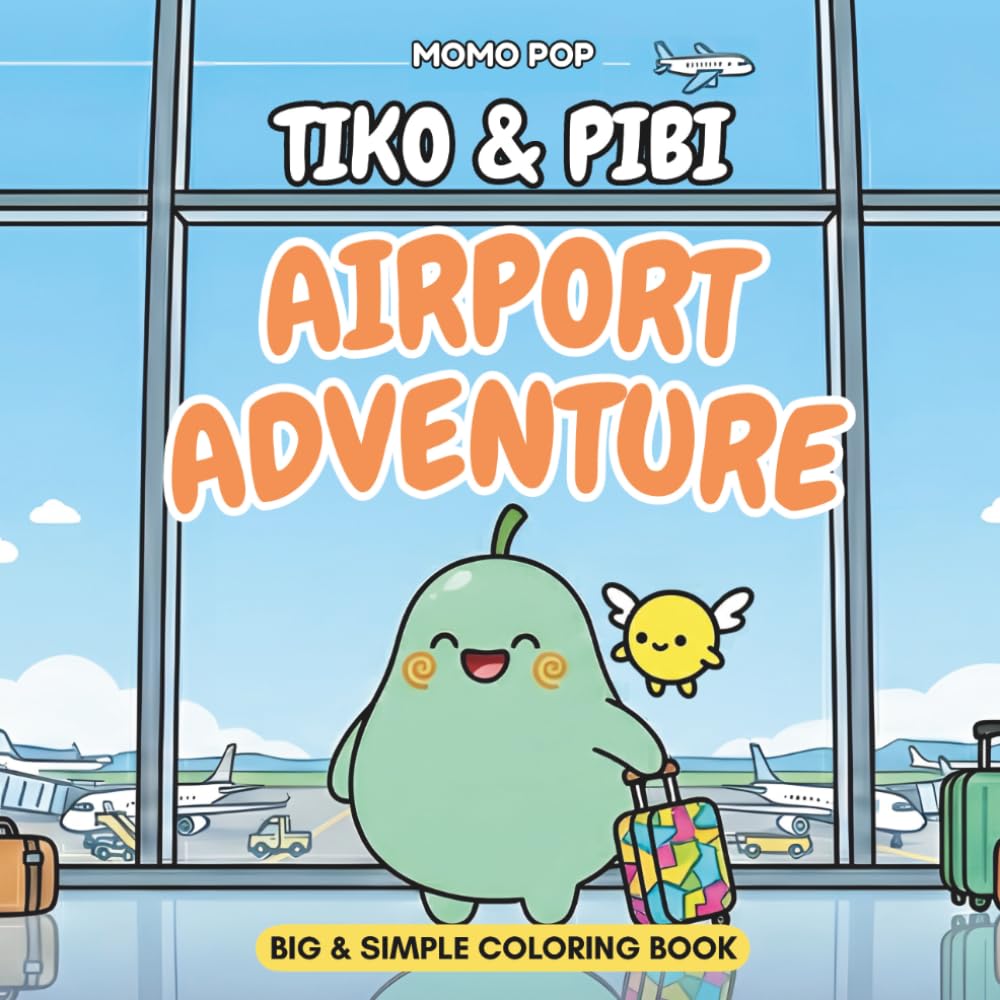 TIKO & PIBI Adventures: Airport Adventure: Coloring Book | Simple and Fun Airplanes with Thick Lines for Toddlers and Kids