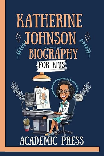 Katherine Johnson biography for kids: The Inspiring Story of a Trailblazers Journey who helped put America on the Moon, from Hidden Figures to NASA ... New Readers (Amazing Kids Biography Series)