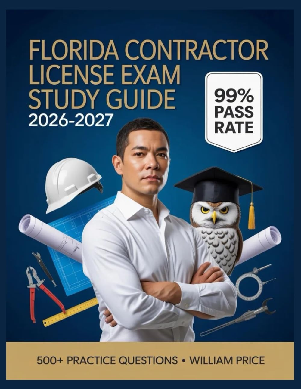 Florida Contractor License Exam Study Guide 2026-2027: 500+ Practice Questions with Complete Answer Keys, Comprehensive Explanations, and Topic Guide