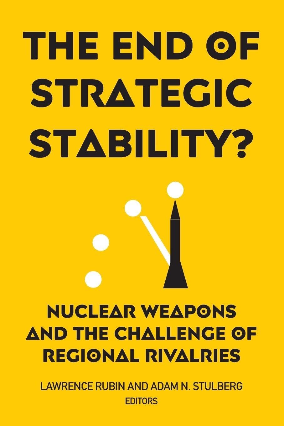 Buy The End of Strategic Stability?: Nuclear Weapons and the Challenge of Regional Rivalries — BookShops.in