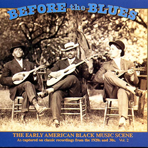 Before The Blues: The Early American Black Music Scene, Vol. 2