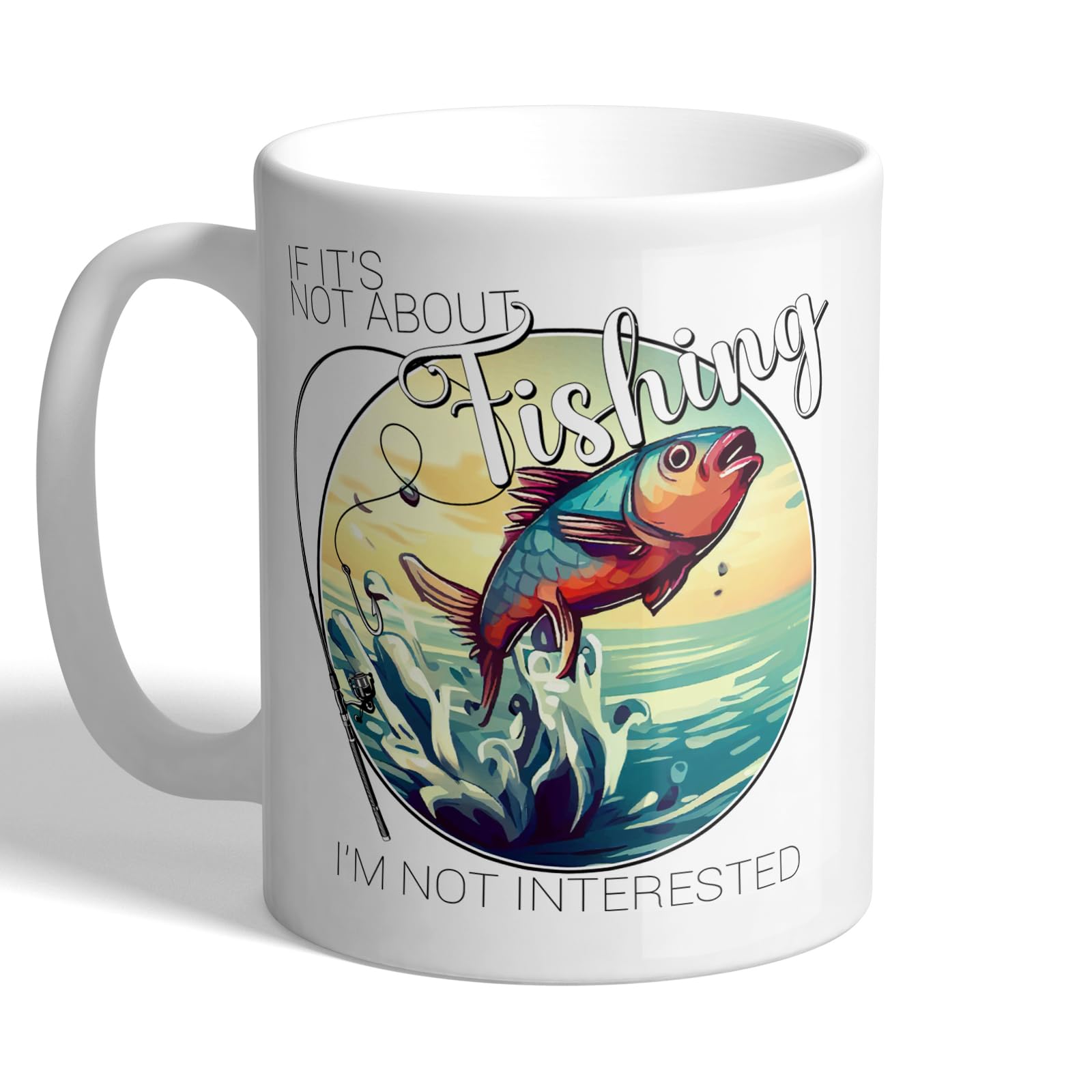 I Love Mugs - If It's Not About Fishing - I'm Not Interested - Fisherman, Trawlerman Mug, Ceramic, 11fl.oz.