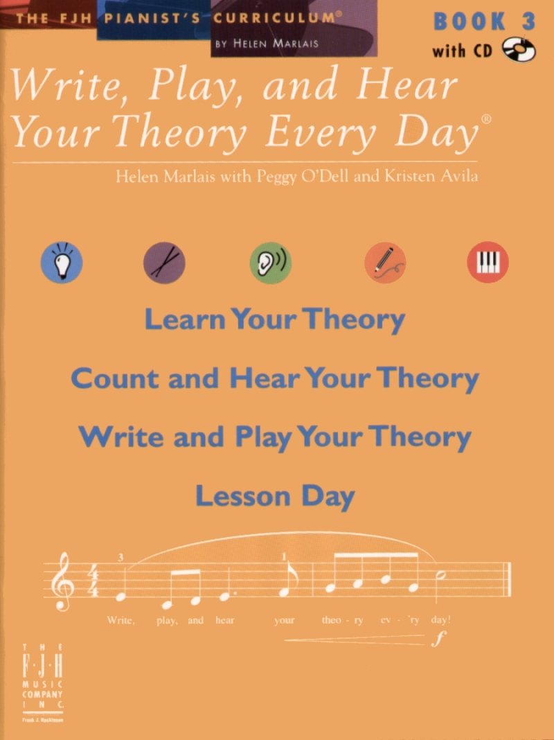 Write, Play, and Hear Your Theory Every Day Book 3 (Fjh Pianist's Curriculum, 3)