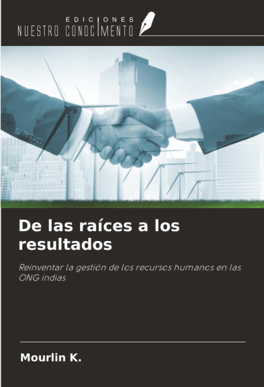 De las raíces a los resultados: Reinventar la gestión de los recursos humanos en las ONG indias