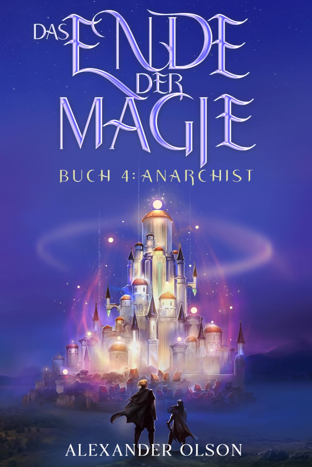 Anarchist: Ein LitRPG-Abenteuer: 4 (Das Ende der Magie)