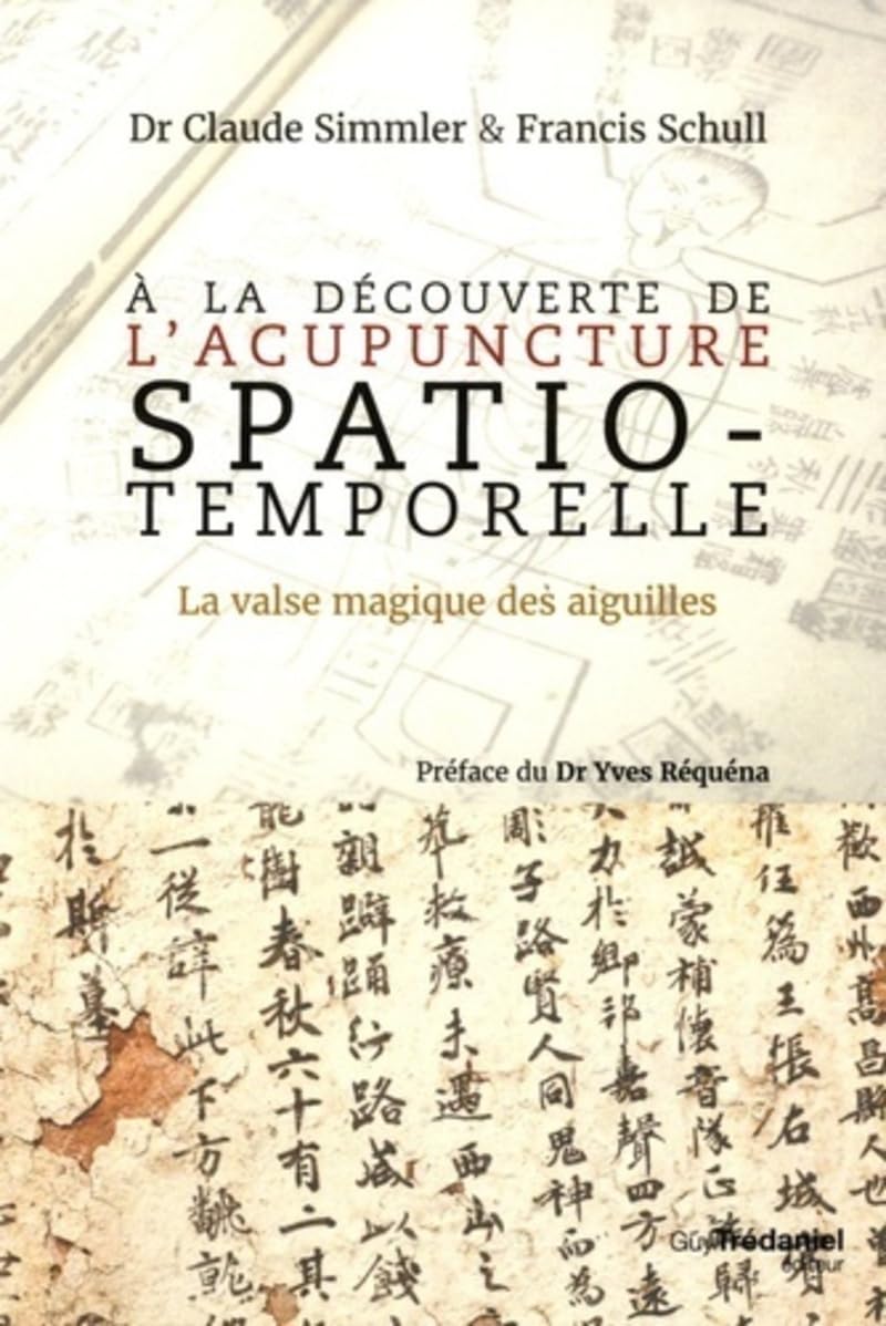 A la découverte de l'acupuncture spatio-temporelle: La valse magique des aiguilles