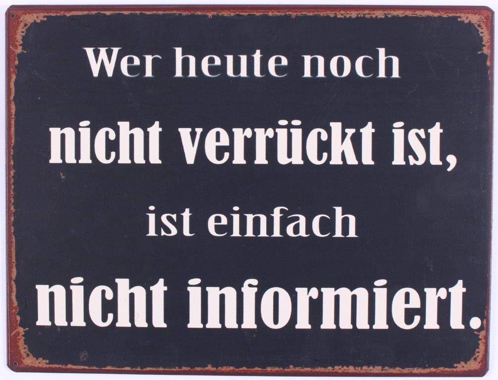 Sign - Wer heute noch nicht verrückt ist...