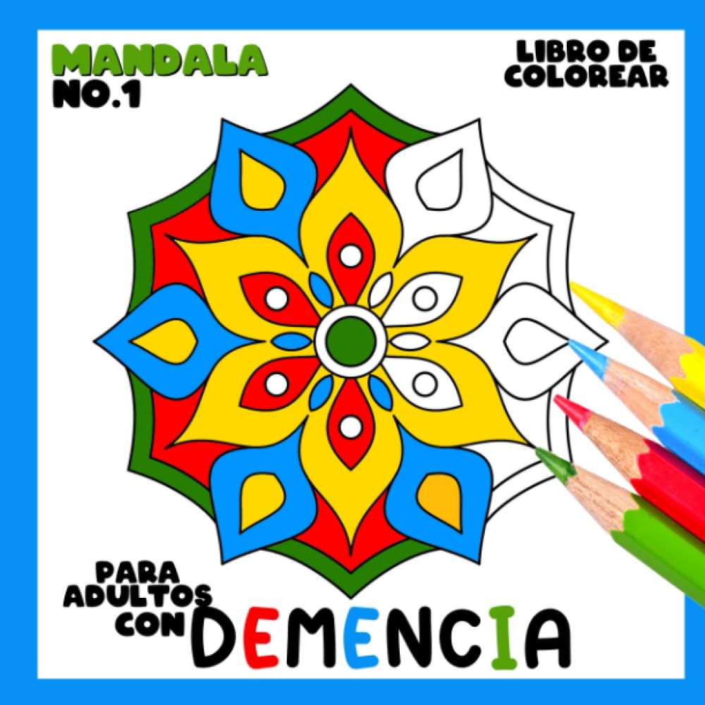 Libro de Colorear para Adultos con Demencia:Mandala No.1: Una serie de sencillos libros para colorear para principiantes, personas mayores (ayuda para ... Parkinson, trastornos motores, etc.).