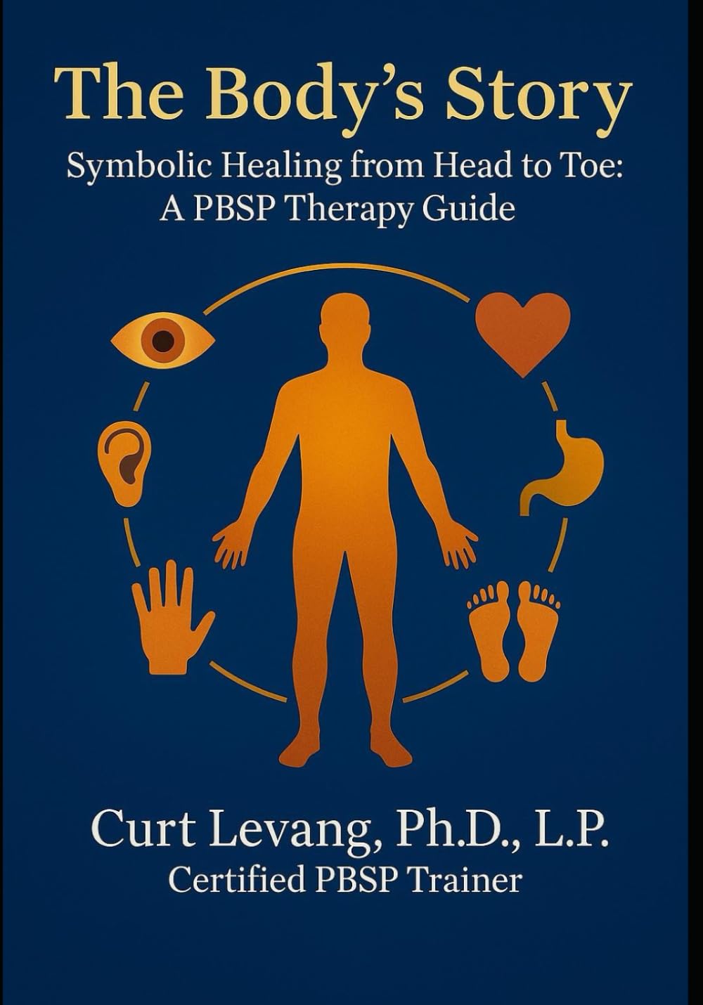 The Body's Story: Symbolic Healing From Head To Toe: A PBSP Therapy Guide