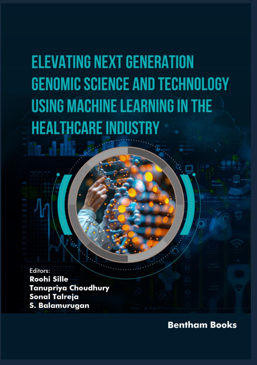 Elevating Next Generation Genomic Science and Technology using Machine Learning in the Healthcare Industry (Applied Machine Learning for IoT and Data Analytics)