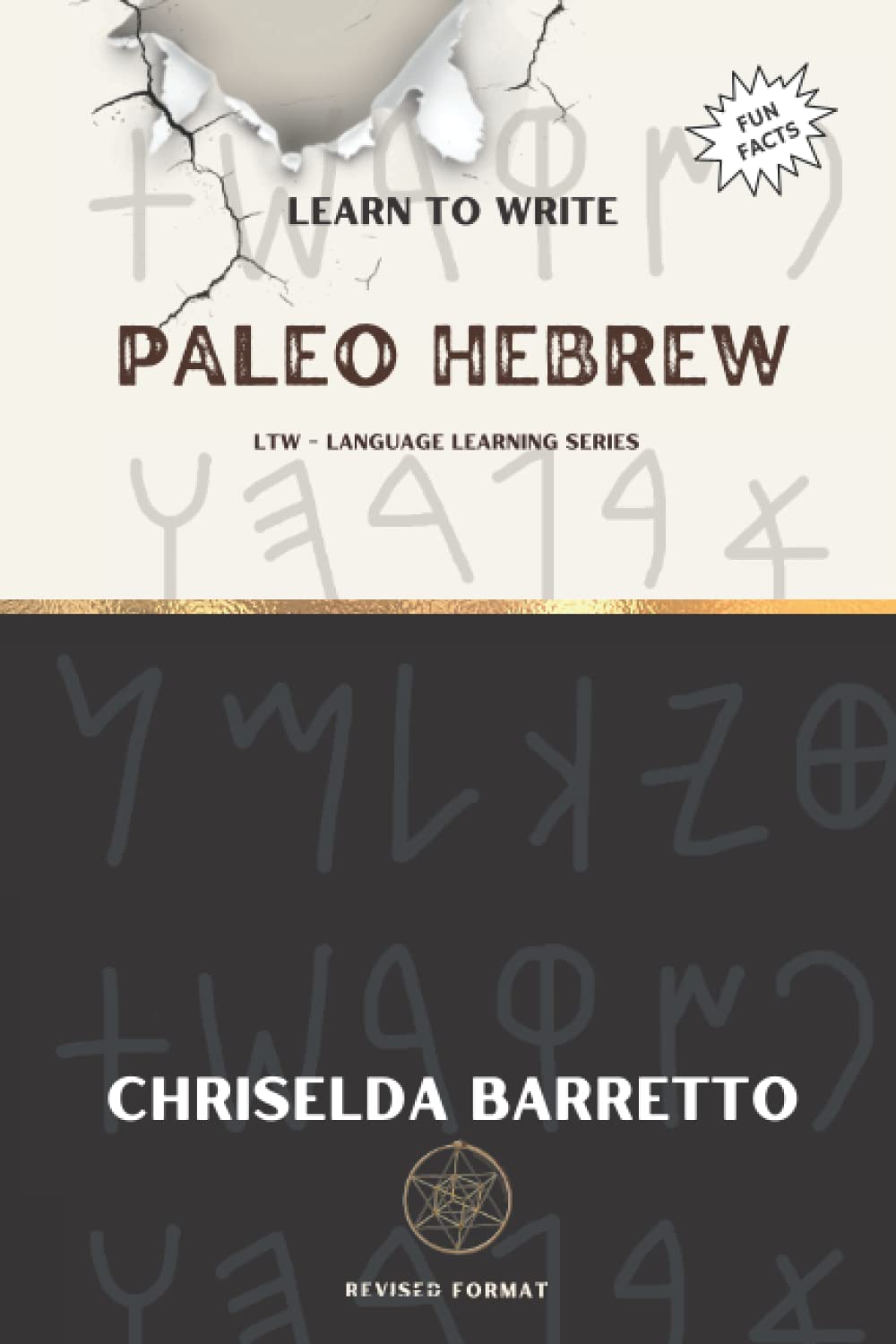 Learn To Write Paleo Hebrew (Illustrated): Foreign Language Learning Workbook. Ancient Languages. Historical Script (LTW Language Learning Series)