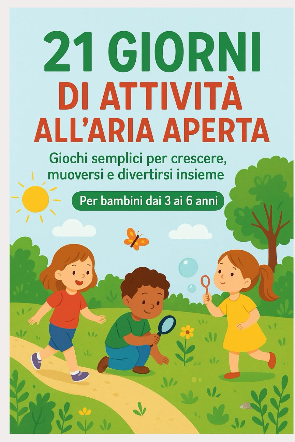 21 giorni di attività all’aria aperta: Giochi educativi senza schermi per bambini dai 3 ai 6 anni