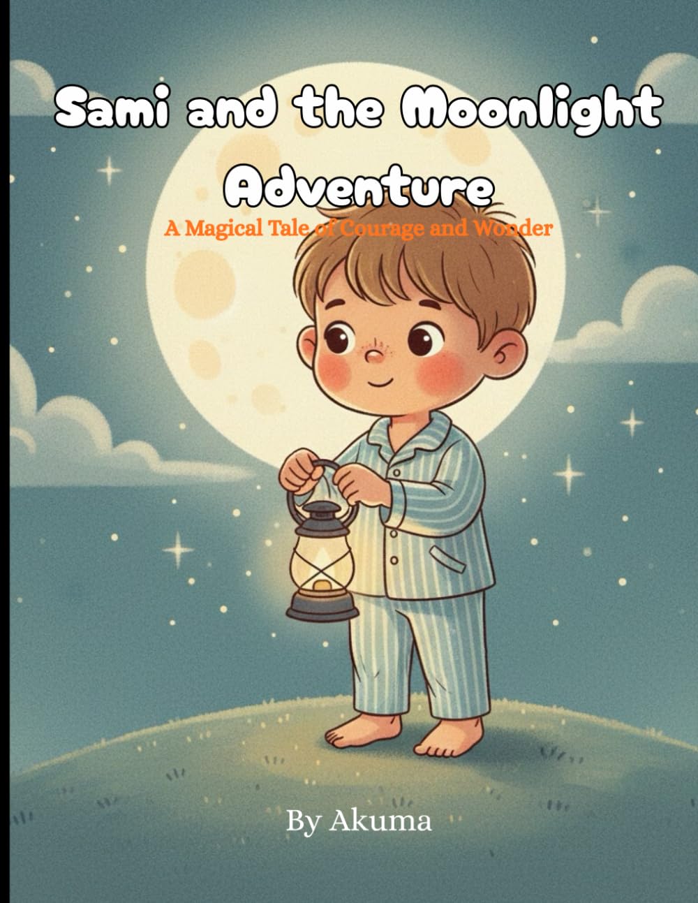 Sami and the Moonlight Adventure: A Magical Tale of Courage, Friendship, and Moonlit Wonders