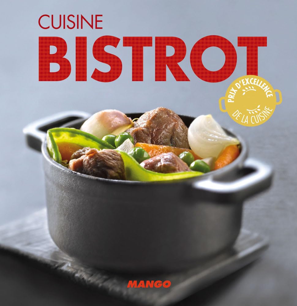 Cuisine bistrot: 90 recettes simples, rapides et savoureuses (LA CERISE SUR LE GATEAU) (French Edition)