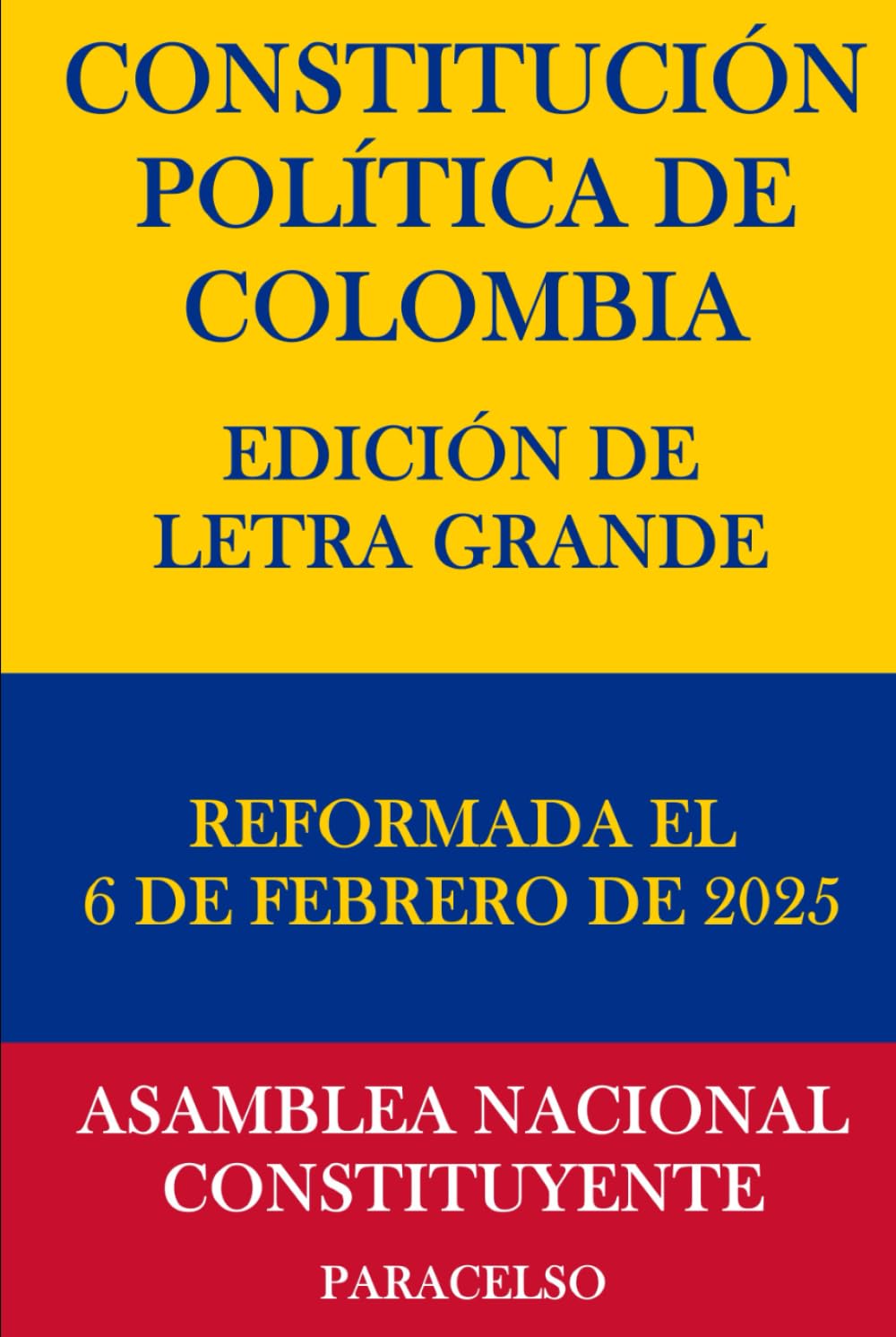 CONSTITUCIÓN POLÍTICA DE COLOMBIA: EDICIÓN DE LETRA GRANDE