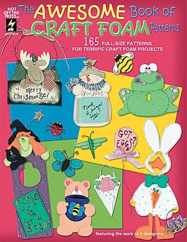 Hot Off The Press - The Awesome Book of Craft Foam Patterns