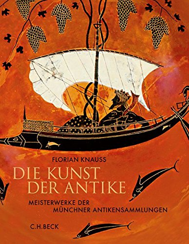 Die Kunst der Antike: Meisterwerke der Münchner Antikensammlungen (German Edition)