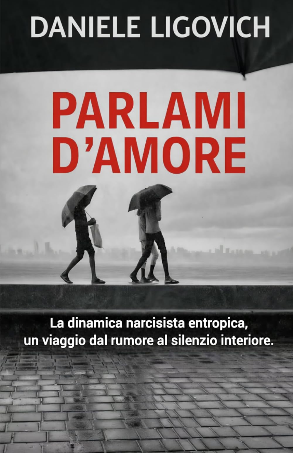 Parlami d'amore La dinamica narcisistica entropica, un viaggio dal rumore al silenzio interiore.