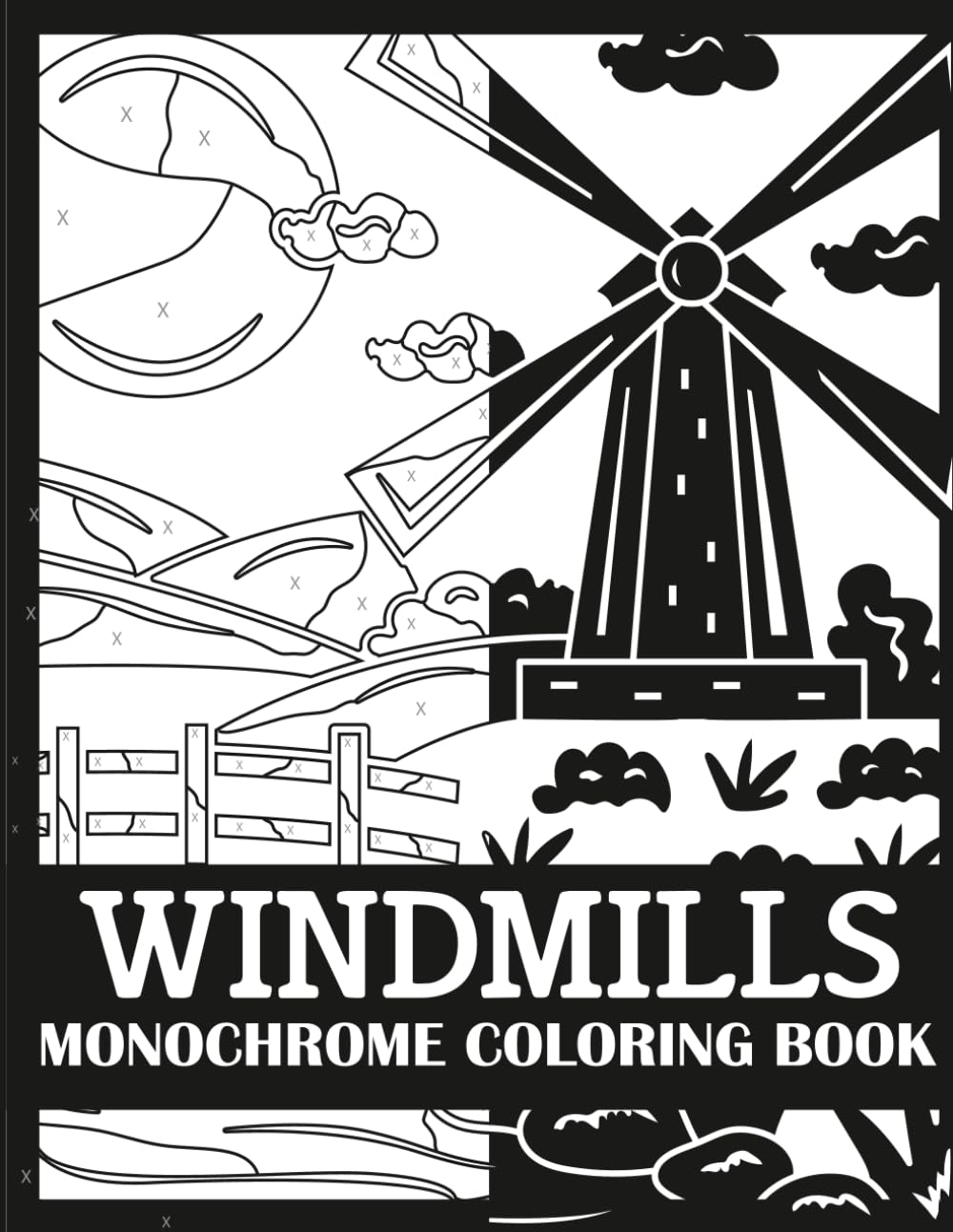 Windmills Monochrome Coloring Book: Bold, Single Color Windmills Coloring Book for Adults (Monochrome Coloring Books for Adults)