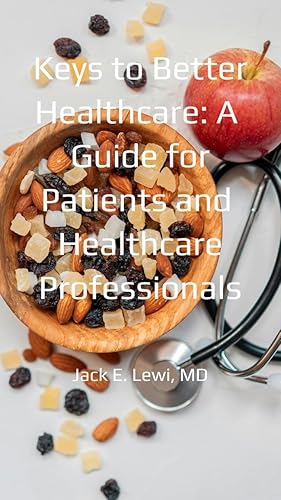 Keys to Better Healthcare: A Guide for Patients and Healthcare