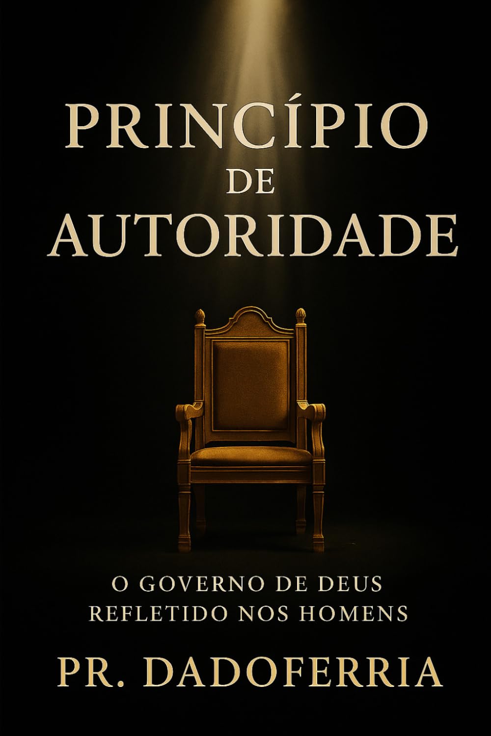 Princípio de Autoridade: O Governo de Deus Refletindo nos Homens